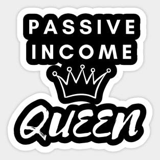 Passive Income Queen Sticker